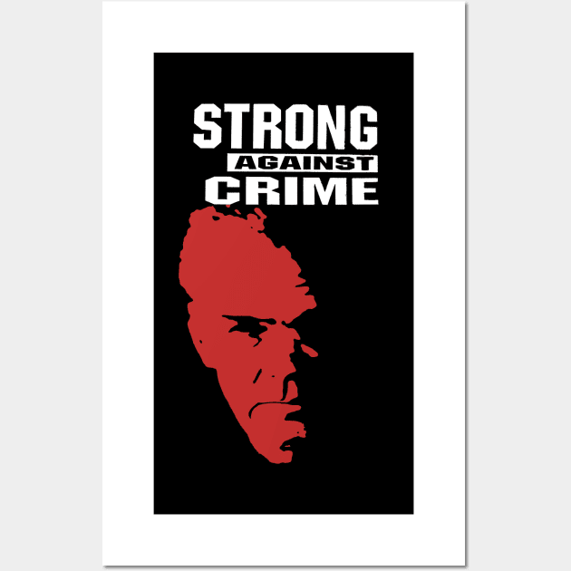 Strong Against Crime Wall Art by LordNeckbeard